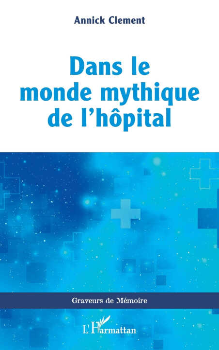 Dans le monde mythique de l’hôpital — Clément