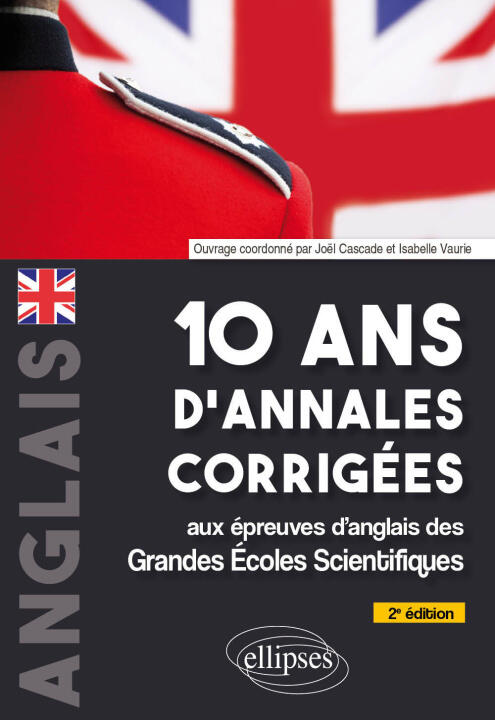 10 ans d'annales corrigées aux épreuves d'anglais des grandes écoles scientifiques — Cascade