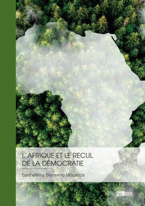 L'Afrique et le recul de la démocratie — Barthélemy Bienvenu Mouanza