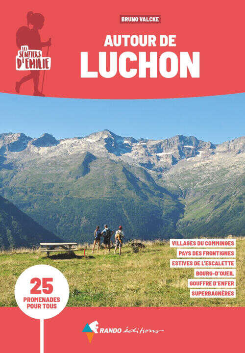 Sentiers d'Emilie autour de Luchon (3e ed) — Bruno Valcke