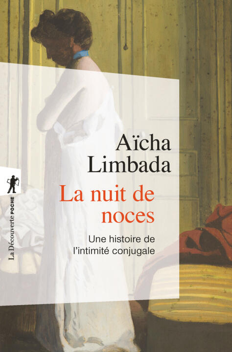 La nuit de noces - Une histoire de l'intimité conjugale — Aïcha Limbada
