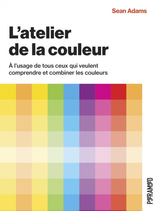 L'atelier de la couleur - À l’usage de tous ceux qui veulent