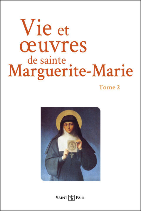 Vie et Åuvres de sainte Marguerite-Marie - Tome 2