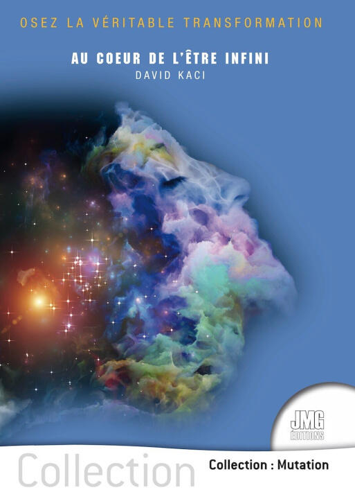 Au coeur de l'être infini - Osez la véritable transformation — Kaci