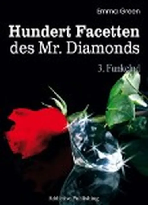 Hundert Facetten des Mr. Diamonds, Band 3: Funkelnd