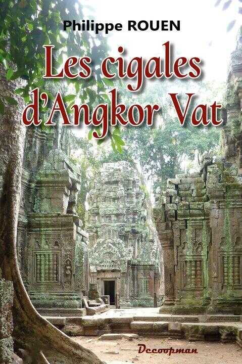 Les cigales d'Angkor Vat — Philippe ROUEN
