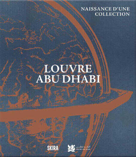 Louvre Abu Dhabi. La naissance d'une collection — ANDRE G