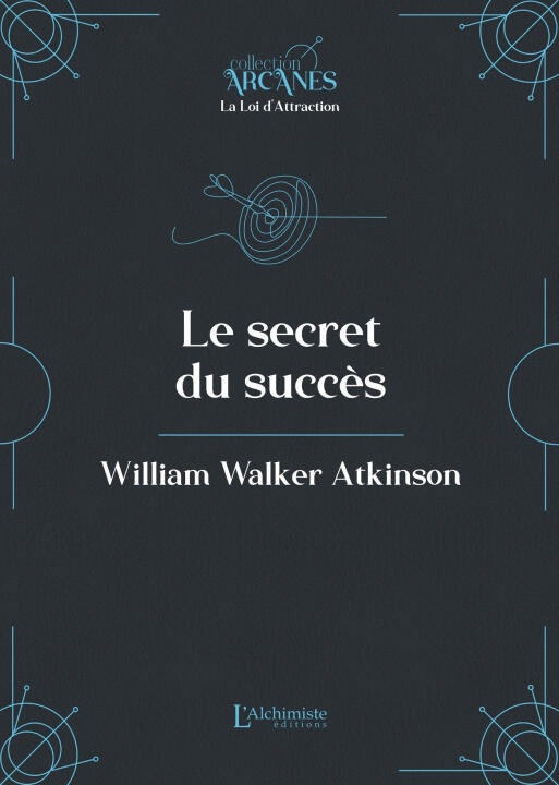 Le secret du succès (La Loi d'Attraction)