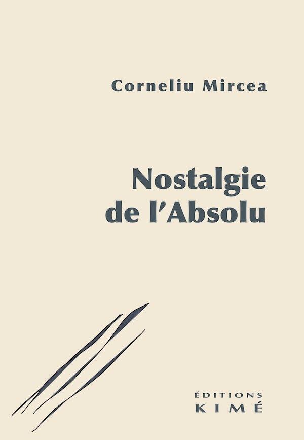 Nostalgie de l'absolu — Corneliu Mircea