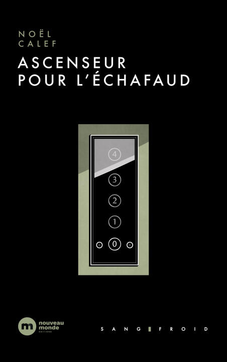 Ascenseur pour l'échafaud — Noël Calef