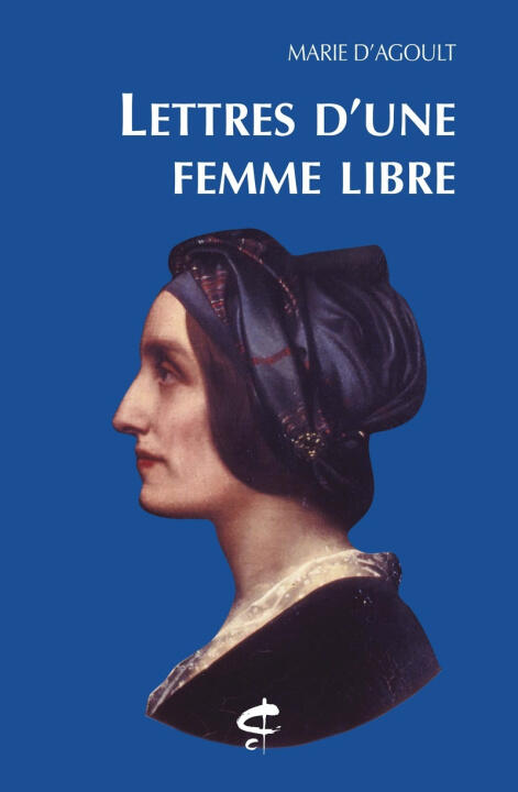 Lettres d'une femme libre — Marie de Flavigny Agoult