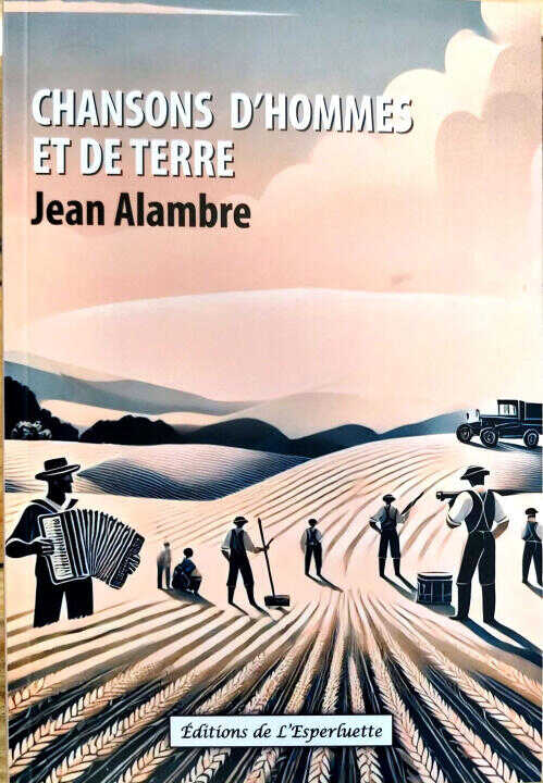 Chansons D'hommes et de Terre de 1964 a Nos Jours — Alambre