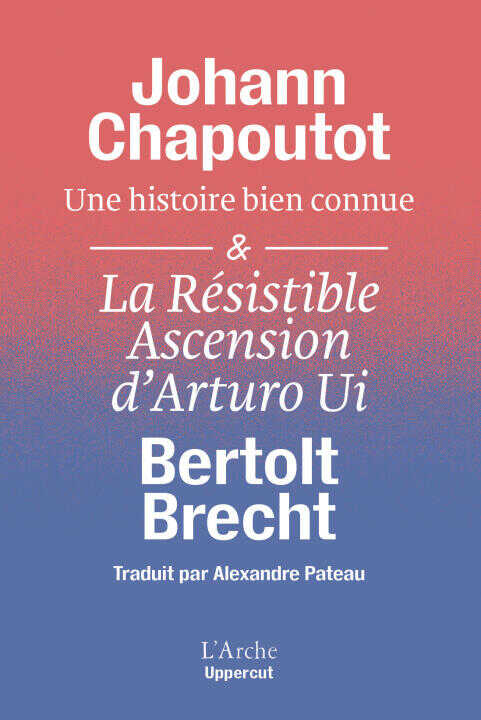 Essai suivi de L'Ascension d'Arturo Ui — Johann Chapoutot