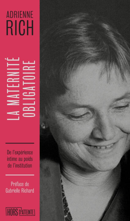 La maternité obligatoire - De l'expérience intime au poids — Adrienne RICH
