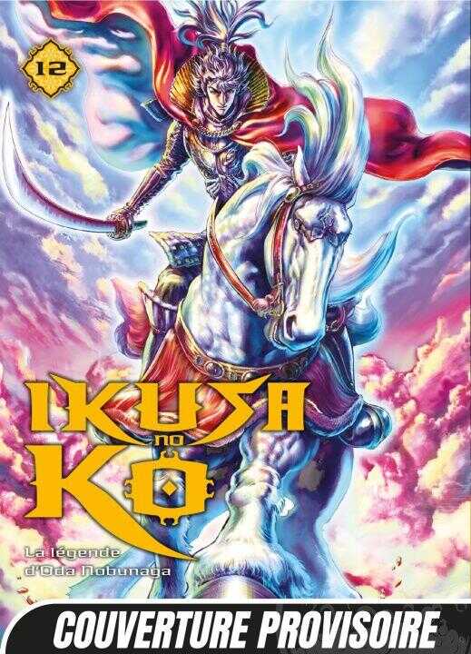 Ikusa No Ko - La légende d'Oda Nobunaga T12 — TETSUO HARA