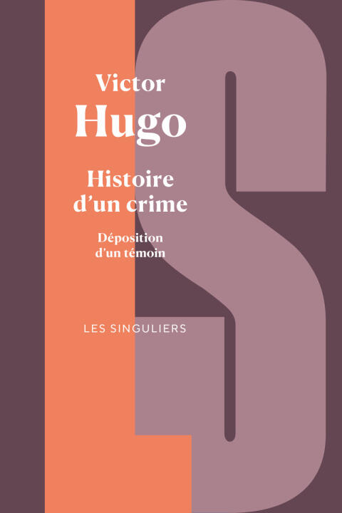 Histoire d'un crime - Déposition d'un témoin — Victor Hugo