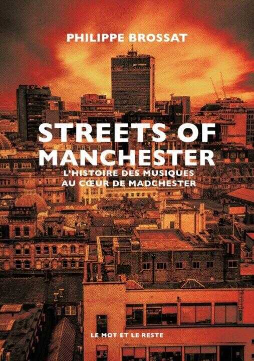 Streets of Manchester - L'histoire des musiques au cœur de M — Philippe BROSSAT