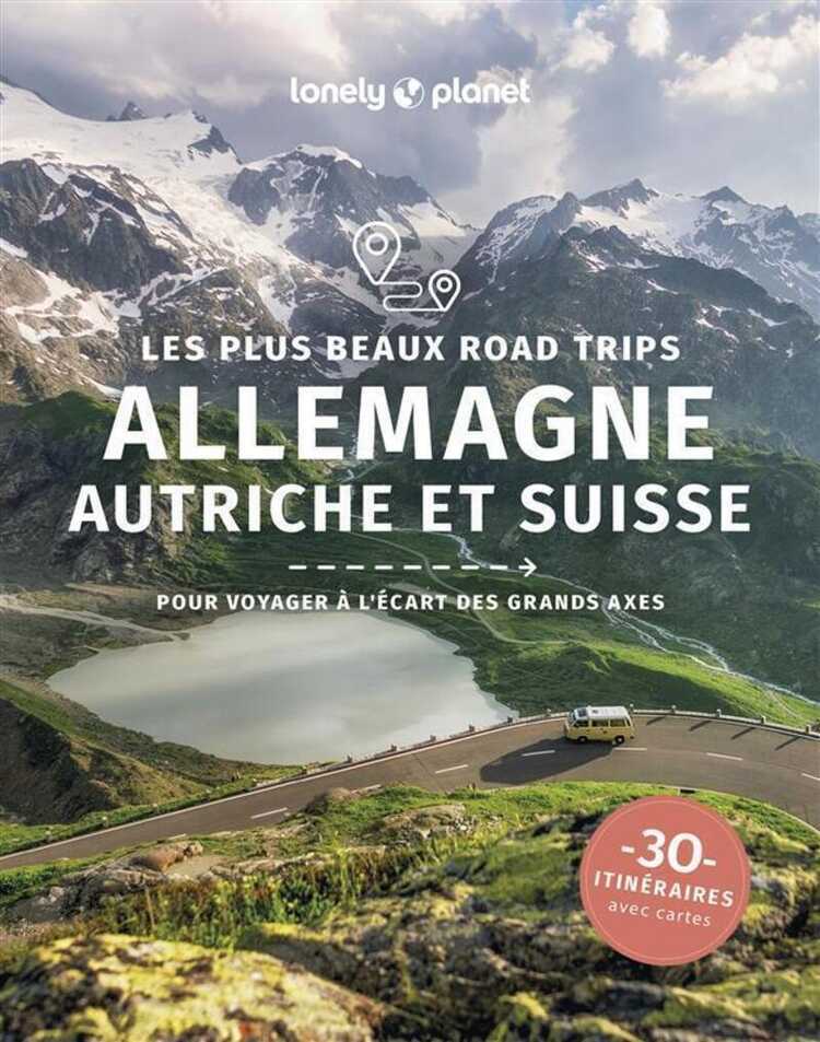 Les plus beaux road trips en Allemagne, Autriche et Suisse 1ed