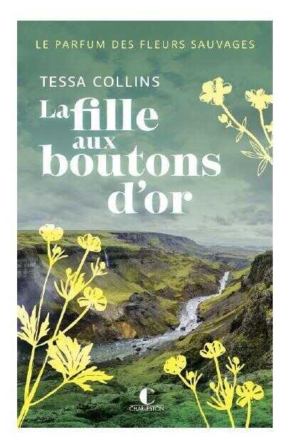 Le parfum des fleurs sauvages  Tome 2 La fille aux boutons d’or