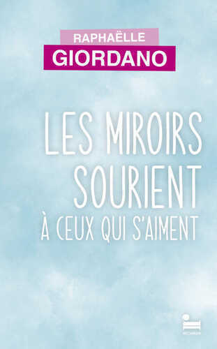 Les miroirs sourient à ceux qui s'aiment