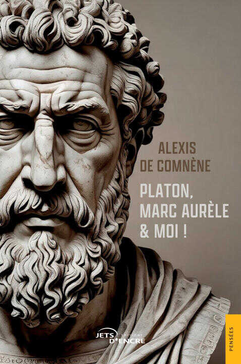 Platon, Marc Aurèle & moi — Alexis De Comnène
