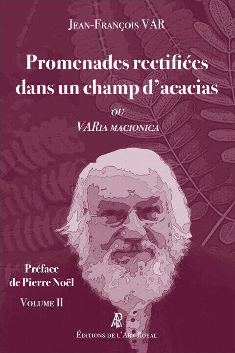 Promenades rectifiées dans un champ d'acacias (volume 2) — Var