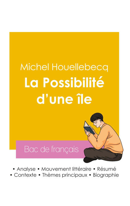 Réussir son Bac de français 2026 : Analyse du roman La Possibilité d'une île de Michel Houellebecq — Houellebecq