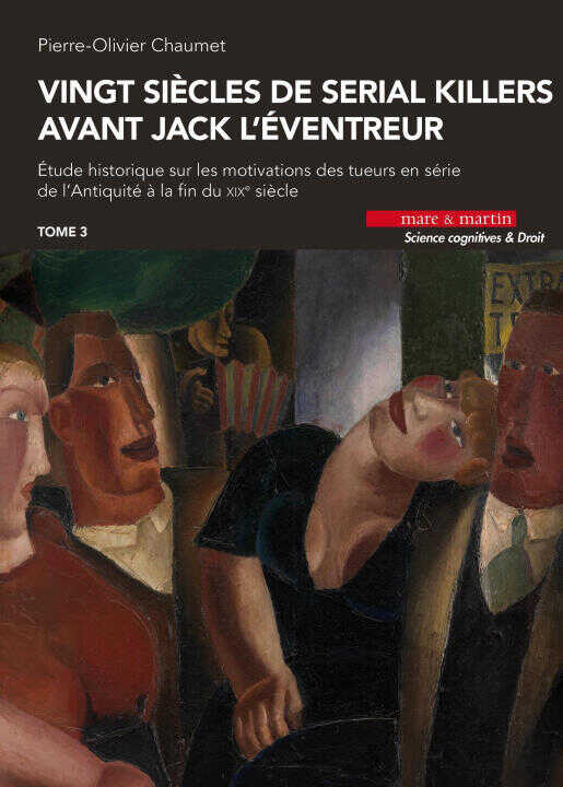 Vingt siècles de serial killers avant Jacques l'éventreur (Volume 3) — Chaumet