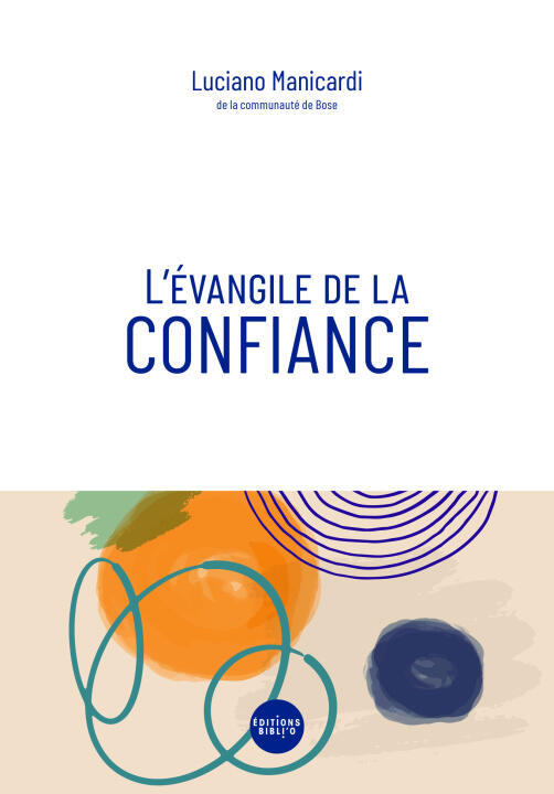 L'évangile de la confiance — Luciano Manicardi