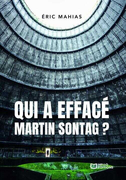 Qui a effacé Martin Sontag ? - Une enquête d'Alex Brismontier — Éric Mahias