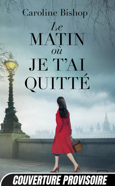 Le matin où je t'ai quitté — Caroline Bishop