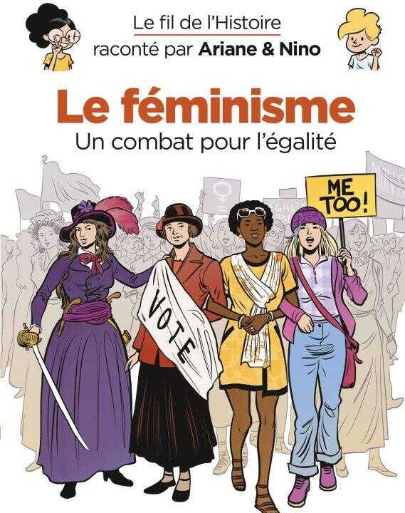 Le fil de l'Histoire raconté par Ariane & Nino - Le féminisme — Erre Fabrice