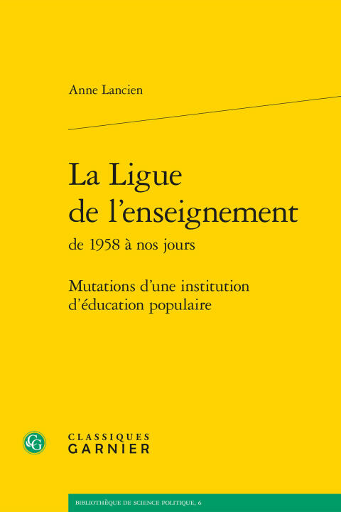 La ligue de l'enseignement de 1958 à nos jours - mutations d'une institution d'é