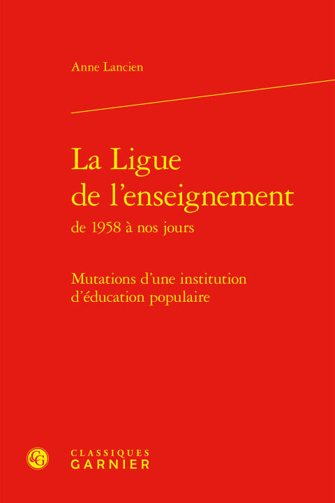 La ligue de l'enseignement de 1958 à nos jours - mutations d'une institution d'é — Lancien anne