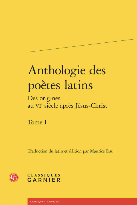 Anthologie des poètes latins des origines au vie siècle après jésus-christ. tome