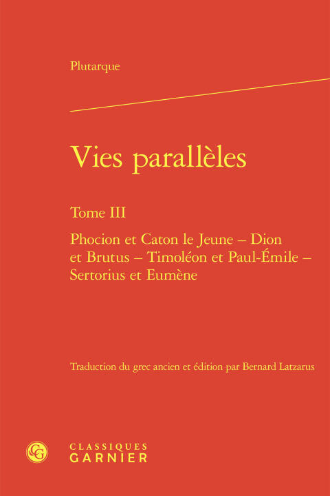 Vies parallèles. tome iii - phocion et caton le jeune - dion et brutus - timoléo