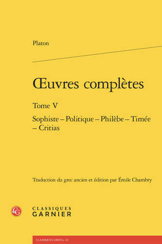 Oeuvres complètes. tome v - sophiste - politique - philèbe - timée - critias