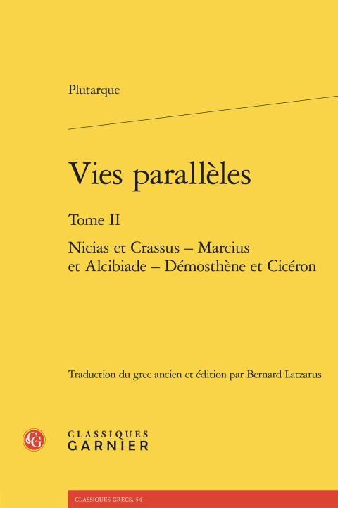 Vies parallèles. tome ii - nicias et crassus - marcius et alcibiade - démosthène