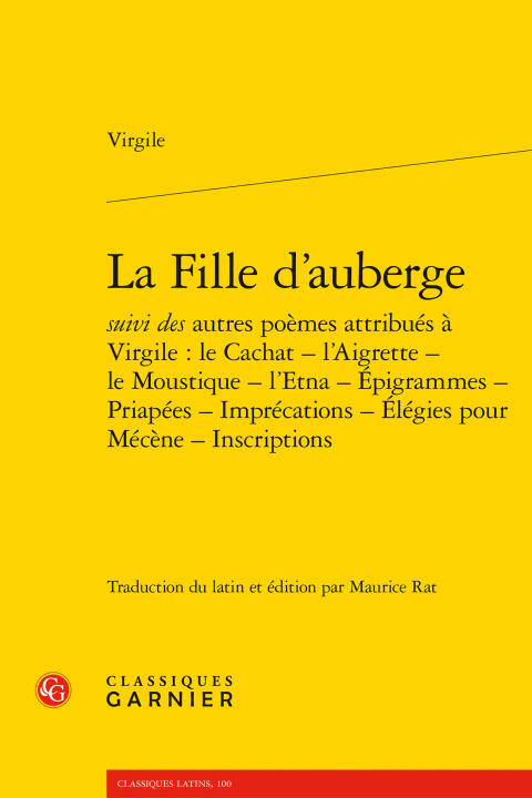 La fille d'auberge suivi des autres poèmes attribués à virgile : le cachat - l'a