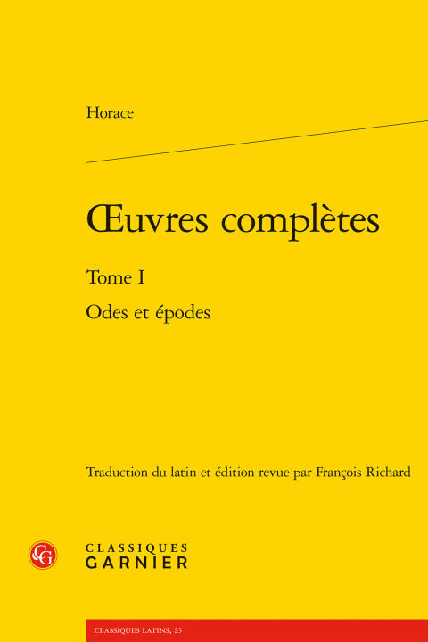 Oeuvres complètes. tome i - odes et épodes