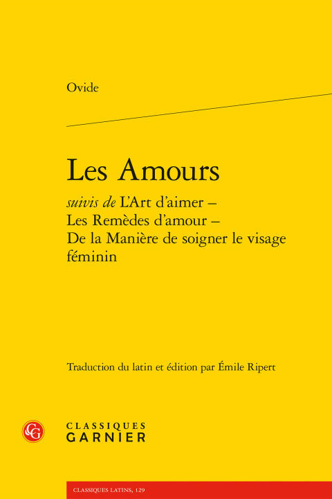 Les amours suivis de l'art d'aimer - les remèdes d'amour - de la manière de soig