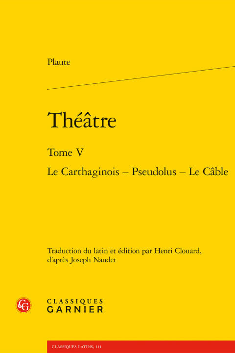 Théatre. tome v - le carthaginois - pseudolus - le cable