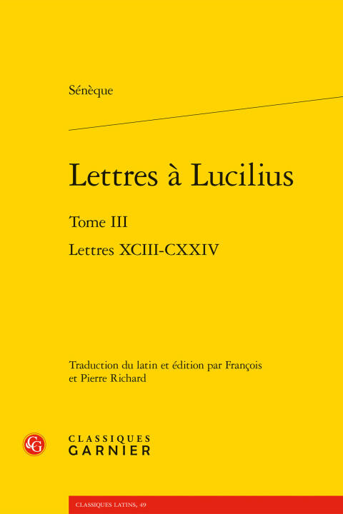Lettres à lucilius. tome iii - lettres xciii-cxxiv