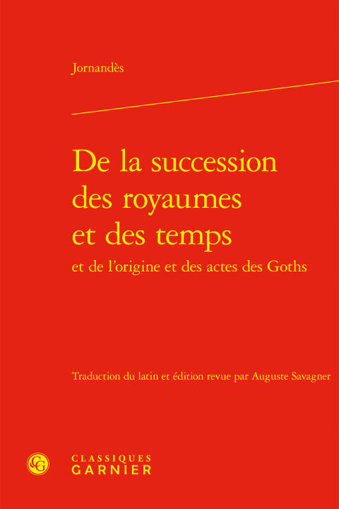 De la succession des royaumes et des temps et de l'origine et des actes des goth — Jornandes
