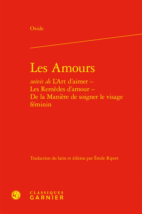 Les amours suivis de l'art d'aimer - les remèdes d'amour - de la manière de soig — Ovide