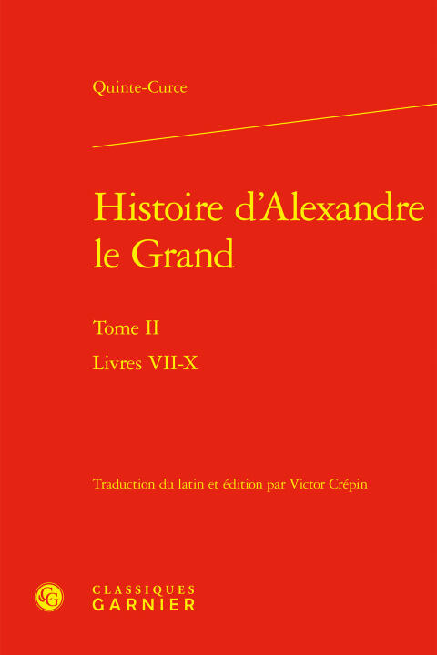 Histoire d'alexandre le grand. tome ii - livres vii-x
