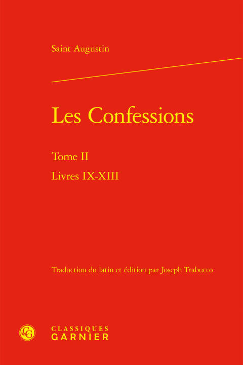 Les confessions. tome ii - livres ix-xiii