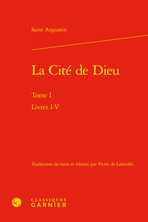 La cité de dieu. tome i - livres i-v