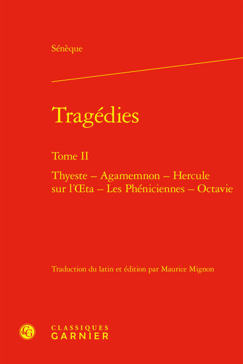 Tragédies. tome ii - thyeste - agamemnon - hercule sur l'oeta - les phéniciennes — Seneque