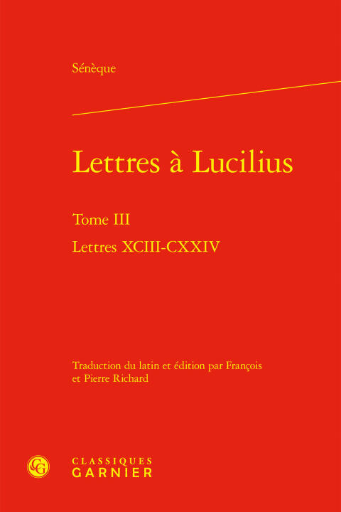 Lettres à lucilius. tome iii - lettres xciii-cxxiv